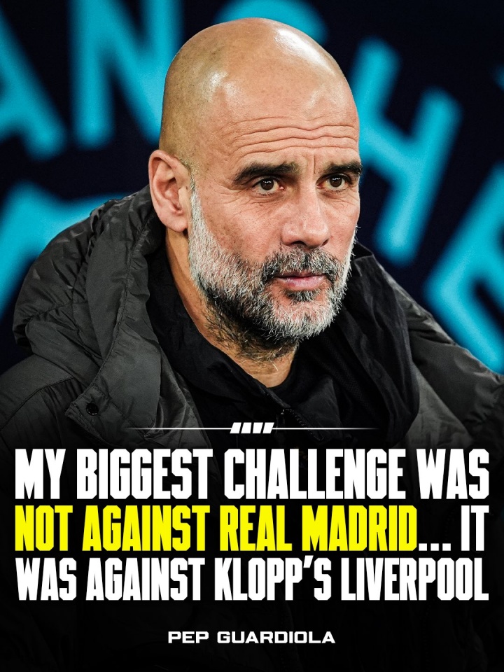 瓜帅：我最大挑战不是皇马而是克洛普和利物浦，你根本无法想象！